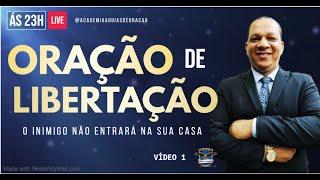 ???? Liberation prayer, the enemy will NOT enter your home [Pastor Izaias dos Santos]