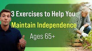 3 Exercises to Help You Maintain Independence (Ages 65+)