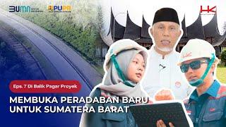 Jalan Tol Padang - Sicincin: Perjalanan Menembus Harapan | Eps. 7 Dibalik Pagar Proyek