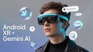 Unveiling the Future: Android XR & Gemini's Hands-Free AI Glasses!
