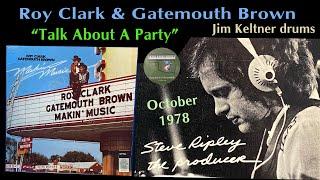 "Talk About A Party" Roy Clark & Gatemouth Brown 1978 Steve Ripley Jim Keltner