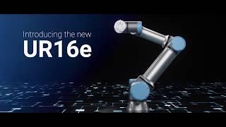 The New UR16e Collaborative robot is here