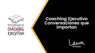 Coaching Ejecutivo - Conversaciones que importan