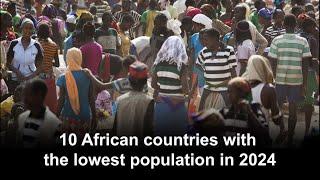 10 African countries with the lowest population in 2024