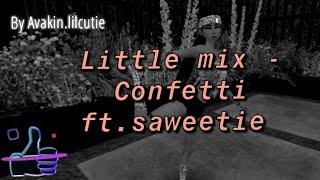 Little mix - Confetti ft. Saweetie  // Avakin life Musicvideo