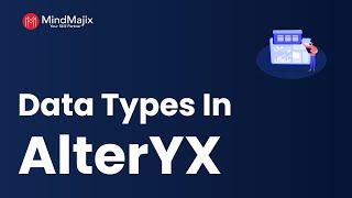 Data Types In AlterYX | Different String Data Types In AlterYX | AlterYX Special Objects - MindMajix