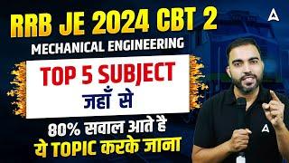 Top 5 Subject Mechanical Engineering for RRB JE CBT 2 | 80% सवाल आते है ये Topics करके जाना