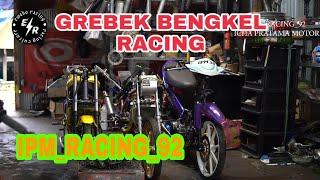 Grebek Bengkel ipm Racing 92 (Icha Pratama motor)