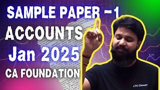 SAMPLE PAPER 1 I Accounts I CA Foundation Jan 2025 I CA Foundation Accounts Sample Paper #ctcclasses