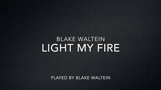 Blake Waltein-Light my Fire