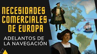   Las NECESIDADES COMERCIALES de EUROPA y los adelantos en la NAVEGACIÓN