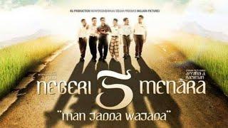 Film Negri 5 Menara Full Movie / flim motivasi hidup "MAN JADDA WAJADA"