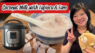 INSTANT POT COCONUT MILK WITH TAPIOCA & TARO