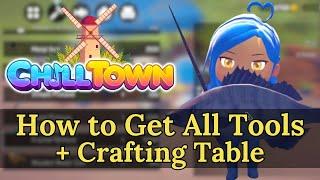 Chill Town | How to Get All Tools + Crafting Table (Early Access)