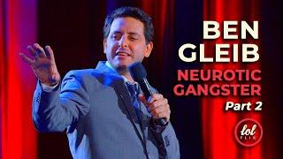 Ben Gleib: Neurotic Gangster • Part 2 • FULL SHOW | LOLflix