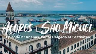 Açores, São Miguel (Partie 3/5) : Ananas, Ponta Delgada et Festivités