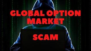 Global Option Market Review - How We Uncovered This Scam Broker