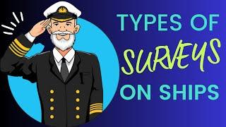 Types of surveys on ships | Initial survey | Periodic survey | Renewal survey | speical survey