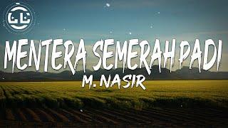 M. Nasir - Mentera Semerah Padi (Lyrics)