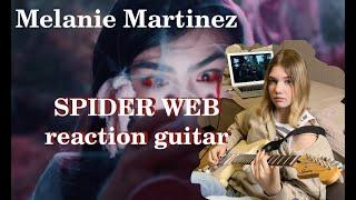 improvise guitar Melanie Martinez - SPIDER WEB / reaction on GUITAR