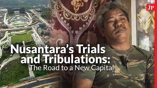 Nusantara's Trials and Tribulations: The Road to a New Capital