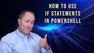 How to Use an IF Statement in PowerShell