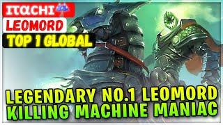 Legendary No.1 Leomord, Killing Machine Maniac [ Top 1 Global Leomord ] ɪταcнɪ  - Mobile Legends