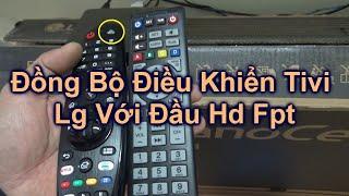 Hướng Dẫn Bạn Kết Nối Điều Khiển Tivi Lg Với Đầu Xem Truyền Hình Hd Fpt