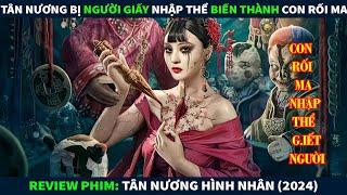 Review Phim Ma Kinh Dị || Tân Nương Bị Người Giấy Phụ Thể Biến Thành Con Rối Ma G.iết Người