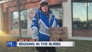 We're looking at the people who are begging in the suburbs