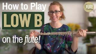 How do I play low B on the flute?