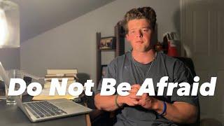 Do Not Be Afraid | The Dylan Mandell Perspective ep. 1