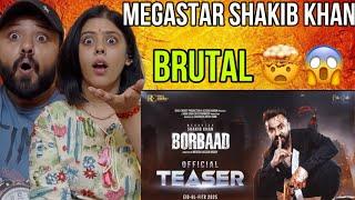 BORBAAD (বরবাদ) Official Teaser Reaction | Megastar Shakib Khan, Jisshu, Idhika | Eid Film 2025 |