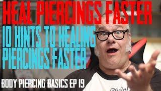 10 Hints to Faster Healing Piercings   Body Piercing Basics EP 19