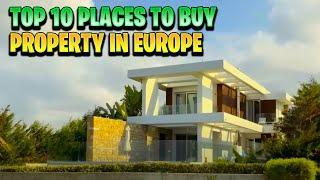 Top 10 Places to Buy Property in Europe I Tips For Finding The Best Places To Buy Property In Europe