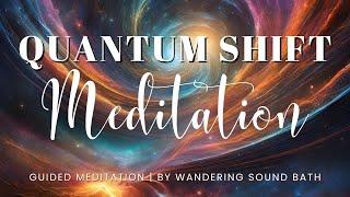 Quantum Shift Timelines | 13 Minute Guided Meditation