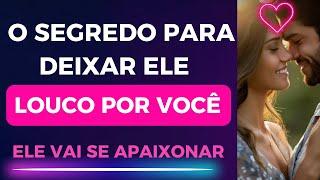 COMO FAZER ELE FICAR COMPLETAMENTE ENLOUQUECIDO POR VOCÊ- DEIXE ELE APAIXONADO