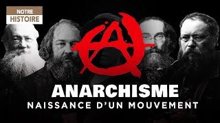 Histoire De l'Anarchisme : Naissance d'un mouvement - Episode 1 - Documentaire - AT