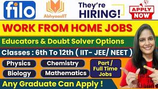 Filo & AbhyaasIIT Hirings 2024 | Work From Home Jobs | Classes 6th To12th | Latest Job Updates 2024