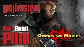 WOLFENSTEIN - THE NEW ORDER - Der SPIEL-FILM [PC][deutsch][FullHD]