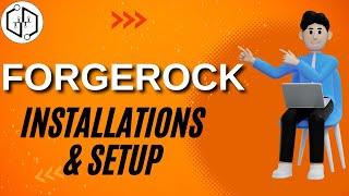 Installations and Setup | ForgeRock Training | Learn ForgeRock Course Online | ForgeRock | uDemand