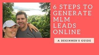 MLM Lead Generation: 6 Steps To Generate 5+ Leads Per Day Online.