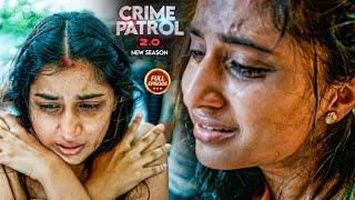 बचपन के अधूरे प्यार ने लिया एक खतरनाक रूप | Crime Patrol 2.0 | Full Episode 2025  | #क्राइम पेट्रोल