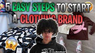 START A CLOTHING BRAND IN 5 EASY STEPS