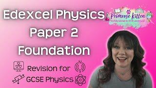 Foundation | Edexcel | Physics Paper 2 | Whole topic video