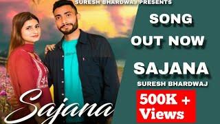 Sajana Full Song (Official Video) // New Dogri Song // Suresh Bhardwaj Official