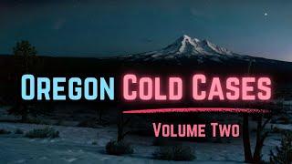 5 Unsolved Cold Cases from Oregon I Volume Two