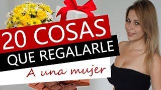 20 Cosas Que REGALARLE A Una Mujer ¡Y El MOMENTO PERFECTO Para Hacerlo!