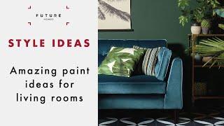 Amazing Paint Ideas For Living Rooms | STYLE IDEAS | Future Homes Network