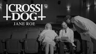 Cross Dog - Jane Roe (Official Video)